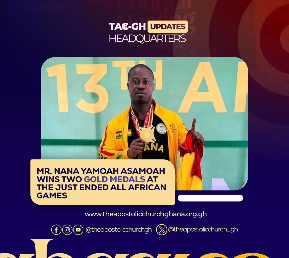 MR. NANA YAMOAH ASAMOAH WINS TWO GOLD MEDALS IN THE JUST ENDED 13TH ALL AFRICAN GAMES MR. NANA YAMOAH ASAMOAH WINS TWO GOLD MEDALS IN THE JUST ENDED 13TH ALL AFRICAN GAMES