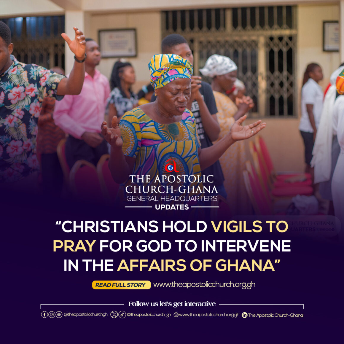 CHRISTIANS HOLD VIGILS TO PRAY FOR GOD TO INTERVENE IN THE AFFAIRS OF GHANA CHRISTIANS HOLD VIGILS TO PRAY FOR GOD TO INTERVENE IN THE AFFAIRS OF GHANA
