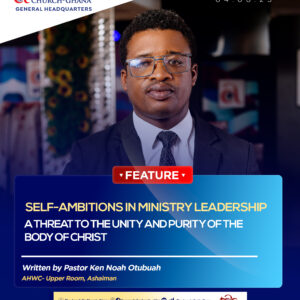 SELF-AMBITIONS IN MINISTRY LEADERSHIP: A THREAT TO THE UNITY AND PURITY OF THE BODY OF CHRIST