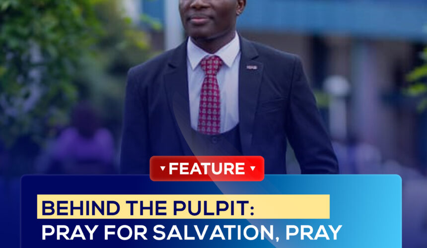 BEHIND THE PULPIT: PRAY FOR SALVATION, PRAY FOR ESCAPE