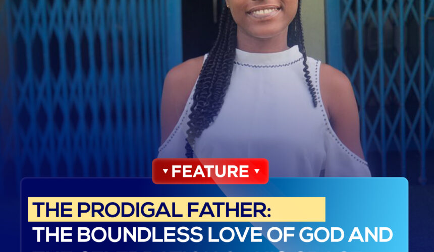 THE PRODIGAL FATHER: THE BOUNDLESS LOVE OF GOD AND THE CELEBRATION OF HIS GRACE