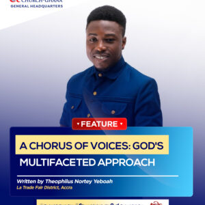 A CHORUS OF VOICES: GOD’S MULTIFACETED APPROACH