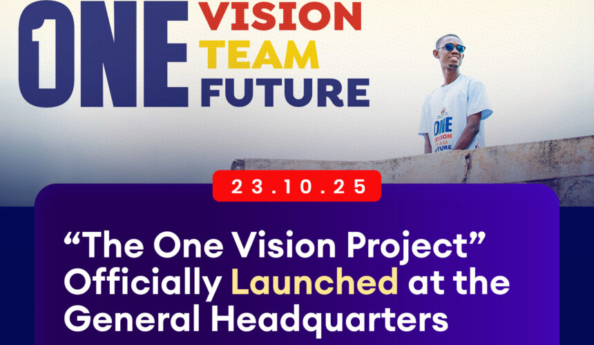 “The One Vision Project” Officially Launched at the General Headquarters