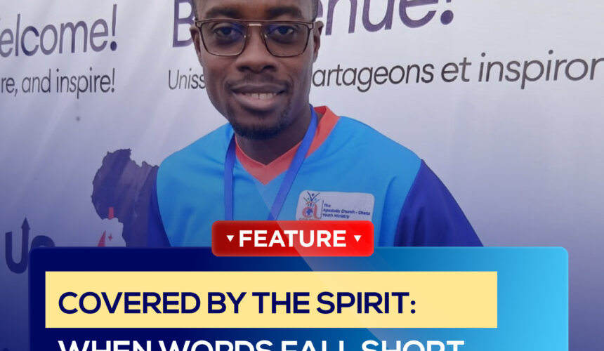 COVERED BY THE SPIRIT: WHEN WORDS FALL SHORT