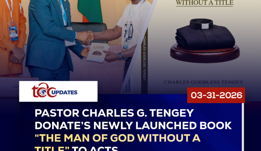 PASTOR CHARLES TENGEY DONATE’S NEWLY LAUNCHED BOOK “THE MAN OF GOD WITHOUT A TITLE” TO ACTS