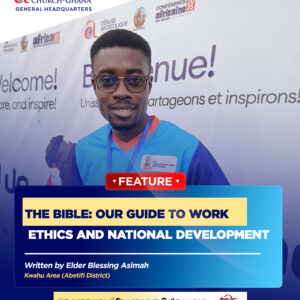 THE BIBLE: OUR GUIDE TO WORK ETHICS AND NATIONAL DEVELOPMENT THE BIBLE: OUR GUIDE TO WORK ETHICS AND NATIONAL DEVELOPMENT