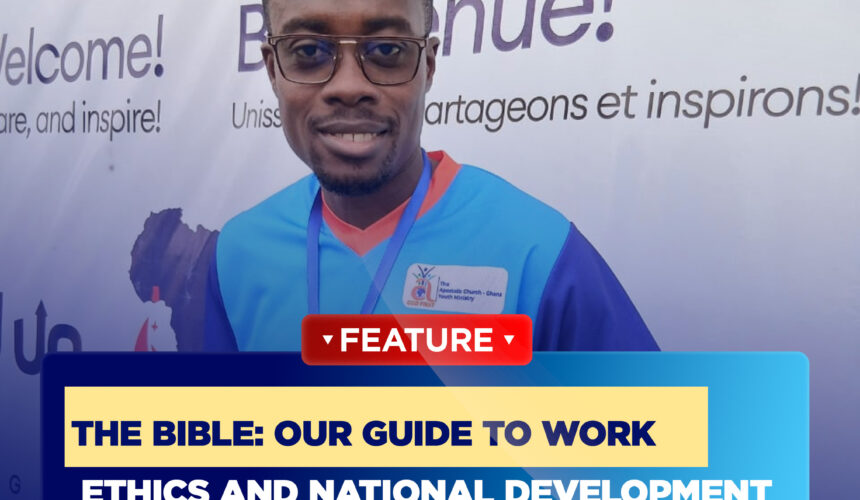 THE BIBLE: OUR GUIDE TO WORK ETHICS AND NATIONAL DEVELOPMENT