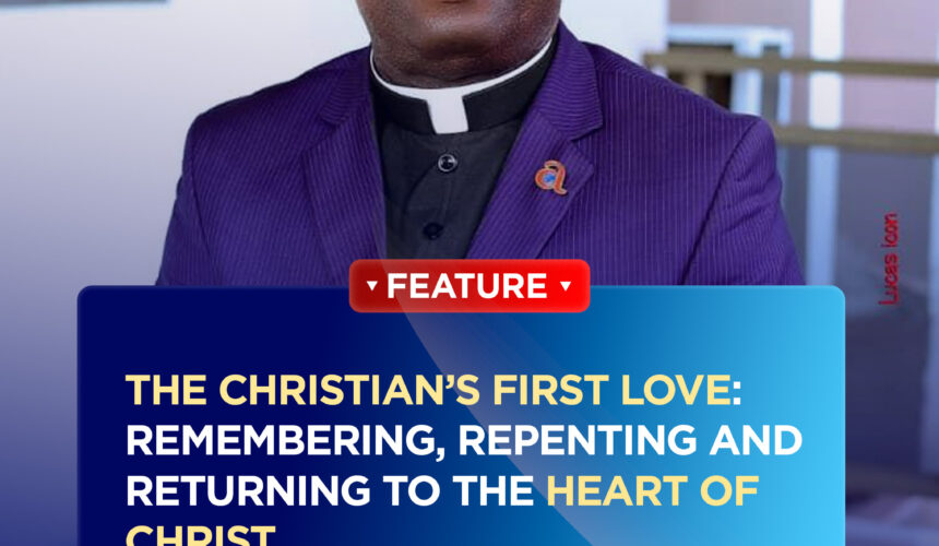 The Christian’s First Love:Remembering, Repenting, and Returning to the Heart of Christ