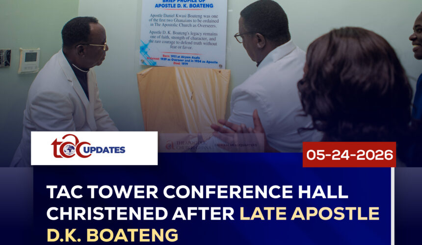 TAC Tower Conference Hall Christened After Late Apostle D.K. Boateng TAC Tower Conference Hall Christened After Late Apostle D.K. Boateng