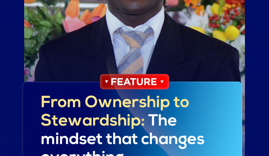 From Ownership to Stewardship: The Mindset That Changes Everything From Ownership to Stewardship: The Mindset That Changes Everything