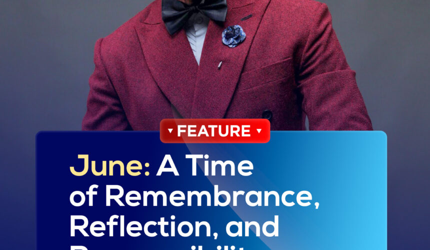 June: A Time of Remembrance, Reflection, and Responsibility June: A Time of Remembrance, Reflection, and Responsibility