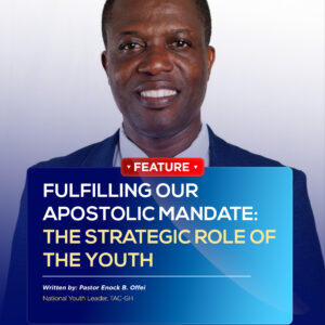FULFILLING OUR APOSTOLIC MANDATE: THE STRATEGIC ROLE OF THE YOUTH FULFILLING OUR APOSTOLIC MANDATE: THE STRATEGIC ROLE OF THE YOUTH