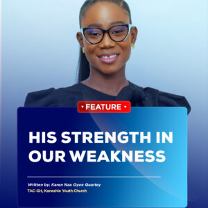 HIS STRENGTH IN OUR WEAKNESS HIS STRENGTH IN OUR WEAKNESS