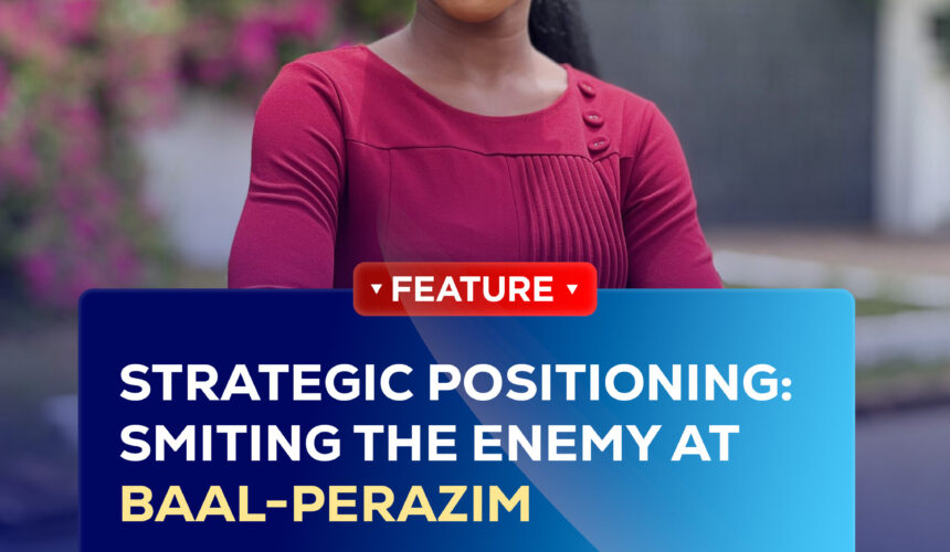STRATEGIC POSITIONING: SMITING THE ENEMY AT BAAL-PERAZIM STRATEGIC POSITIONING: SMITING THE ENEMY AT BAAL-PERAZIM