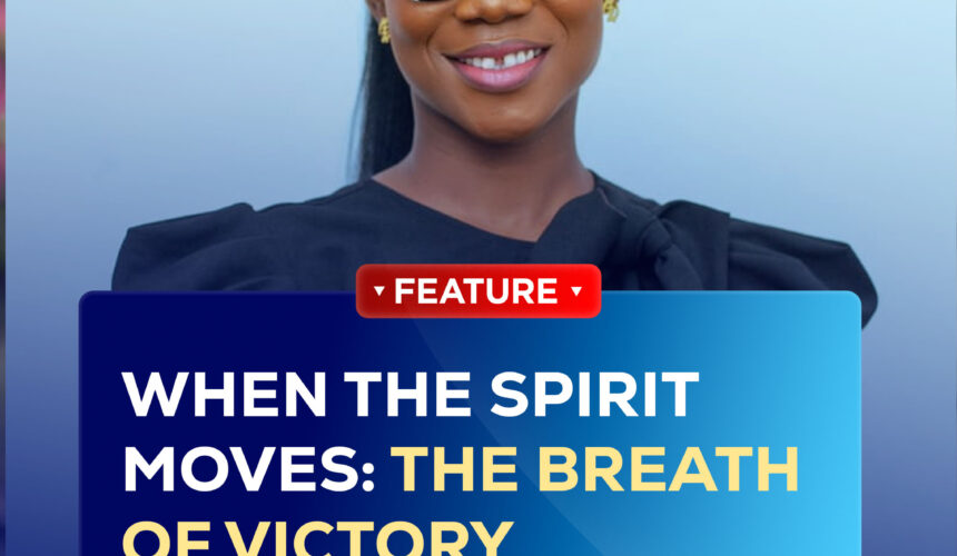 WHEN THE SPIRIT MOVES: THE BREATH OF VICTORY WHEN THE SPIRIT MOVES: THE BREATH OF VICTORY