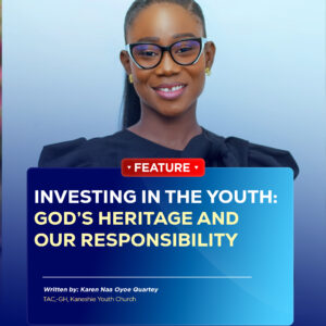 INVESTING IN THE YOUTH: GOD’S HERITAGE AND OUR RESPONSIBILITY INVESTING IN THE YOUTH: GOD’S HERITAGE AND OUR RESPONSIBILITY