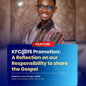 KFC@15 Promotion: A Reflection on Our Responsibility to Share the Gospel