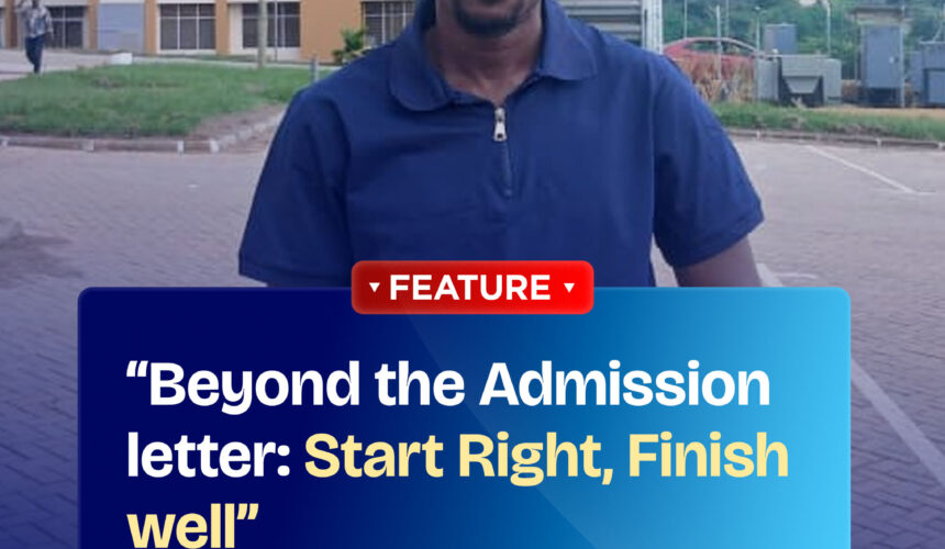 BEYOND THE ADMISSION LETTER: START RIGHT, FINISH WELL BEYOND THE ADMISSION LETTER: START RIGHT, FINISH WELL